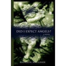 Did I Expect Angels? Paperback, iUniverse