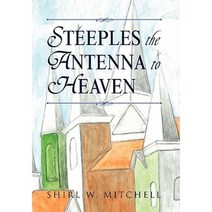 Steeples the Antenna to Heaven Paperback, Xlibris Corporation