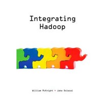 Integrating Hadoop Paperback, Technics Publications