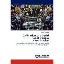 Calibration of a Serial Robot Using a Laser Tracker Paperback, LAP Lambert Academic Publishing