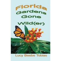 Florida Gardens Gone Wild(er) Paperback, Sea Aster Press