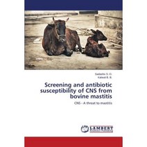 Screening and Antibiotic Susceptibility of CNS from Bovine Mastitis Paperback, LAP Lambert Academic Publishing