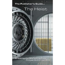 The Heist: Cracking the Marketing Code Through Authoring a Book Paperback, Mpowr Ltd