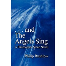 . . . and the Angels Sing: A Philosopher Stone Novel Paperback, Lulu.com