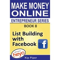 List Building with Facebook: Book 8 Make Money Online Entrepreneur Series Paperback, M T C Publications
