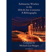 Submarine Warfare in the 20th and 21st Centuries - A Bibliography Paperback, Nimble Books