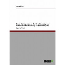 Brand Management in the Hotel Industry and Its Potential for Achieving Customer Loyalty Paperback, Grin Publishing