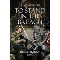 To Stand in the Breach: The Lost Platoon Book One Paperback, Createspace Independent Publishing Platform