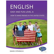 English Easy and Fun Level 4: How to Make Friends in the United States Paperback, Createspace Independent Publishing Platform