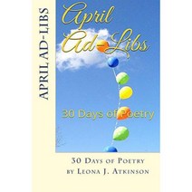 April Ad-Libs: 30 Days of Poetry Paperback, Createspace Independent Publishing Platform