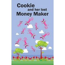 Cookie and Her Lost Money Maker Paperback, Createspace Independent Publishing Platform