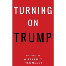 Turning on Trump: An Evolution Paperback, Createspace Independent Publishing Platform