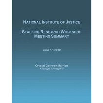 Stalking Research Workshop Meeting Summary: June 17 2010 Paperback, Createspace Independent Publishing Platform