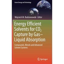 Energy Efficient Solvents for Co2 Capture by Gas-Liquid Absorption: Compounds Blends and Advanced Solvent Systems Hardcover, Springer