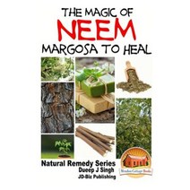 The Magic of Neem Margosa to Heal Paperback, Createspace Independent Publishing Platform