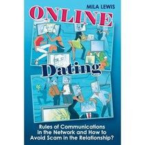 Online Dating: Rules of Communications in the Network and How to Avoid Scam in T Paperback, Createspace Independent Publishing Platform