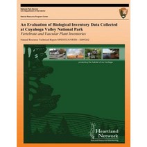 An Evaluation of Biological Inventory Data Collected at Cuyahoga Valley National Park: Paperback, Createspace Independent Publishing Platform