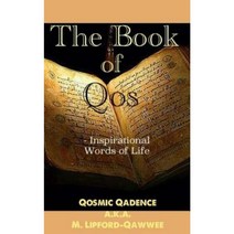 The Book of Qos: Inspirational Words of Life Paperback, Createspace Independent Publishing Platform