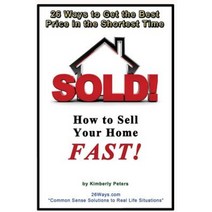 Sold!: How to Sell Your Home Fast! Paperback, Createspace Independent Publishing Platform