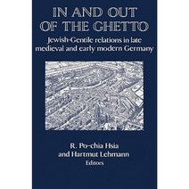 In and Out of the Ghetto:Jewish-Gentile Relations in Late Medieval and Early Modern Germany, Cambridge University Press