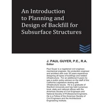 An Introduction to Planning and Design of Backfill for Subsurface Structures Paperback, Createspace Independent Publishing Platform
