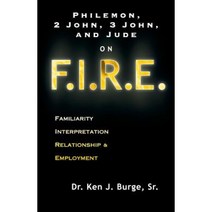 Philemon 2 John 3 John and Jude on F.I.R.E.: Familiarity Interpretation Relationship & Employment Paperback, Deepriver Books