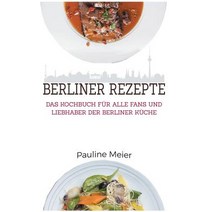 Das Berlin Kochbuch - Die Besten Berliner Rezepte Paperback, Books on Demand