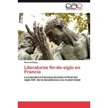Literaturas Fin-de-Siglo En Francia Paperback, Eae Editorial Academia Espanola