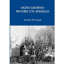 Ogni Giorno Muore Un Angelo Paperback, Lulu.com