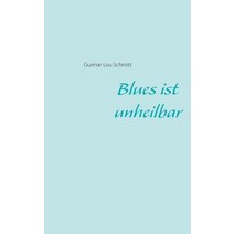 Blues Ist Unheilbar Paperback, Books on Demand