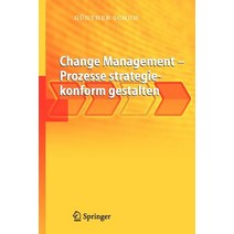 Change Management - Prozesse Strategiekonform Gestalten Paperback, Springer