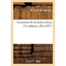 Guerison de La Tuberculose 5e Edition = Gua(c)Rison de La Tuberculose 5e A(c)Dition Paperback, Hachette Livre Bnf