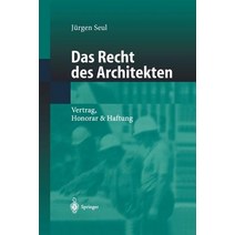 Das Recht Des Architekten: Vertrag Honorar & Haftung Paperback, Springer