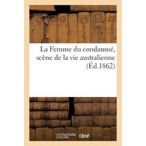 La Femme Du Condamne Scene de la Vie Australienne Paperback, Hachette Livre - Bnf