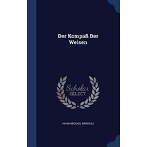 Der Kompass Der Weisen Hardcover, Sagwan Press