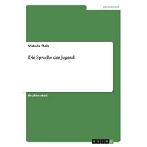 Die Sprache Der Jugend Paperback, Grin Verlag Gmbh