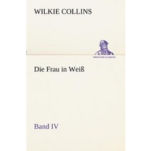 Die Frau in Weiss - Band IV Paperback, Tredition Classics