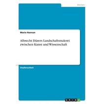 Albrecht Durers Landschaftsmalerei Zwischen Kunst Und Wissenschaft Paperback, Grin Publishing