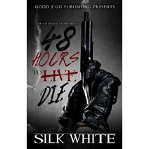 48 Hours to Die: An Anthony Stone Novel Paperback, Good2go Publishing