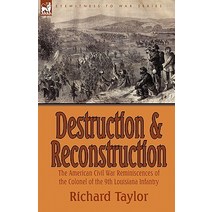 Destruction and Reconstruction: The American Civil War Reminiscences of the Colonel of the 9th Louisiana Infantry Paperback, Leonaur Ltd