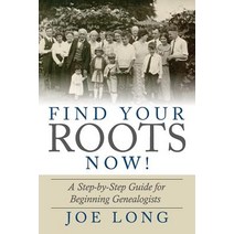 Find Your Roots Now!: A Step by Step Guide for Beginning Genealogists Paperback, First Run Press