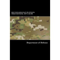 Reconnaissance Platoon Field Manual Atp 3-20.98 Paperback, Createspace Independent Publishing Platform