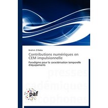 Contributions Numeriques En Cem Impulsionnelle = Contributions Numa(c)Riques En Cem Impulsionnelle Paperback, Academiques