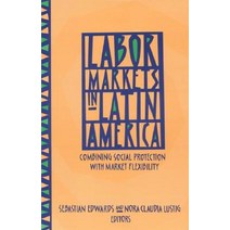 Labor Markets in Latin America: Combining Social Protection with Market Flexibility Paperback, Brookings Institution Press