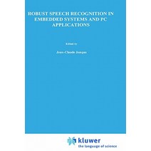 Robust Speech Recognition in Embedded Systems and PC Applications Hardcover, Springer