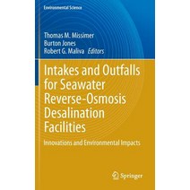 Intakes and Outfalls for Seawater Reverse-Osmosis Desalination Facilities: Innovations and Environmental Impacts Hardcover, Springer