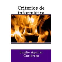 Criterios de Informatica Paperback, Createspace Independent Publishing Platform