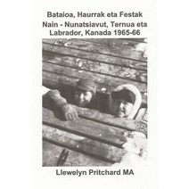 Bataioa Haurrak Eta Festak Nain - Nunatsiavut Ternua Eta Labrador Kanada 1965-66 Paperback, Createspace Independent Publishing Platform