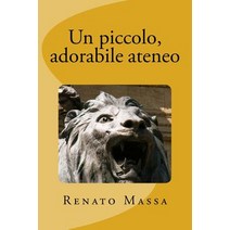 Un Piccolo Adorabile Ateneo Paperback, Createspace Independent Publishing Platform