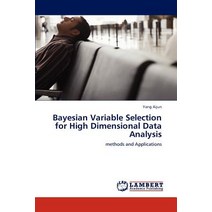 Bayesian Variable Selection for High Dimensional Data Analysis Paperback, LAP Lambert Academic Publishing